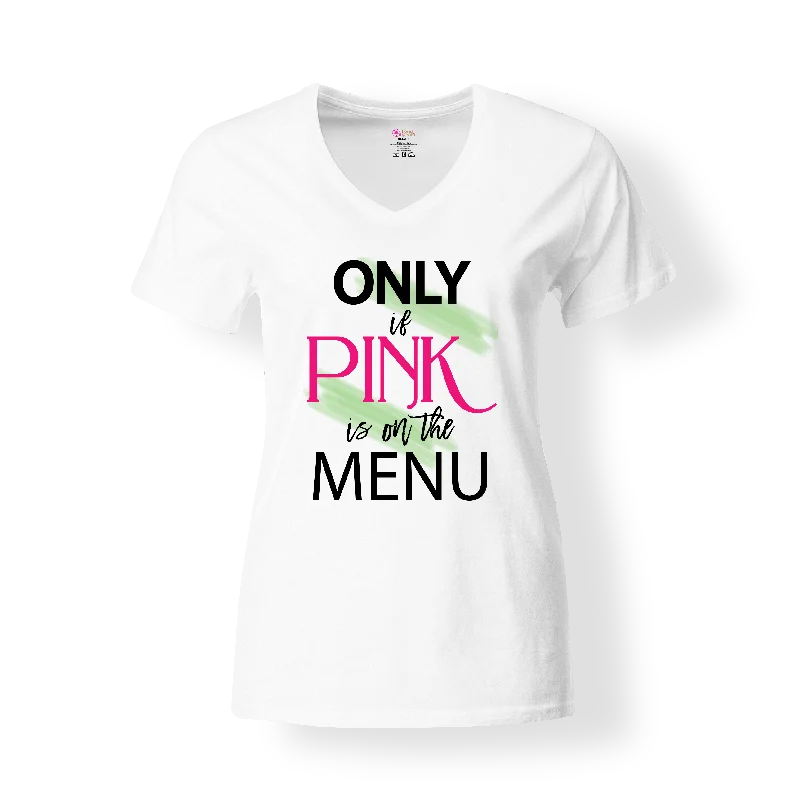 Only If Pink is on the Menu T-Shirt