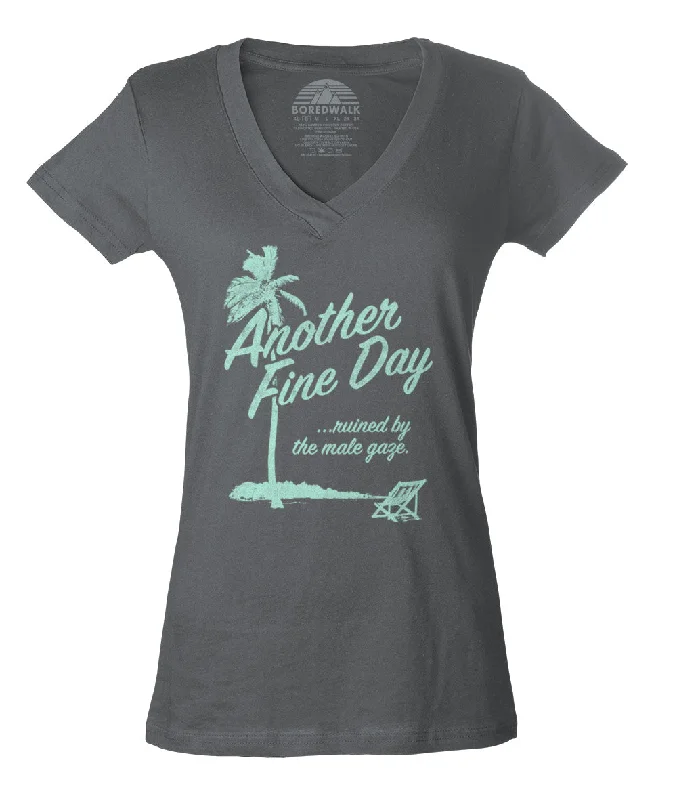 Women's Another Fine Day Ruined by the Male Gaze Vneck T-Shirt