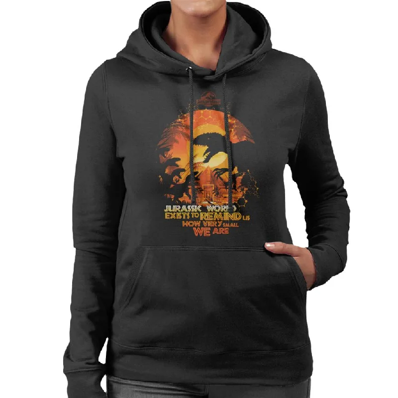 Jurassic Park Exists To Remind Us How Very Small We Are Women's Hooded Sweatshirt