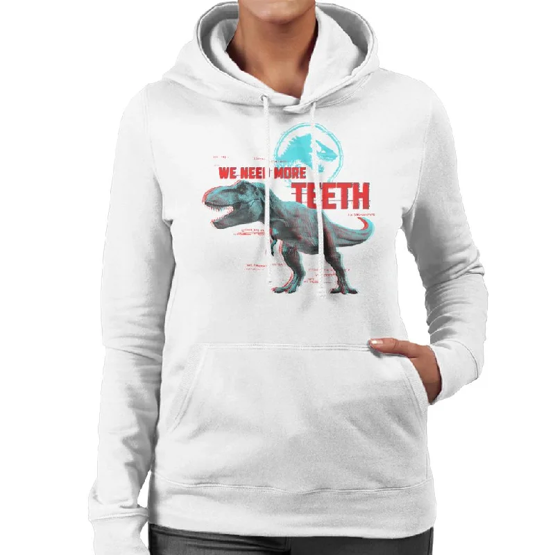 Jurassic Park T Rex We Need More Teeth Women's Hooded Sweatshirt